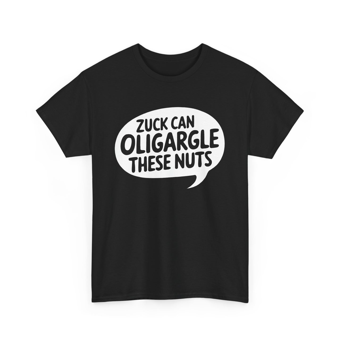 Zuck Can Oligargle These Nuts Unisex Tee Shirt