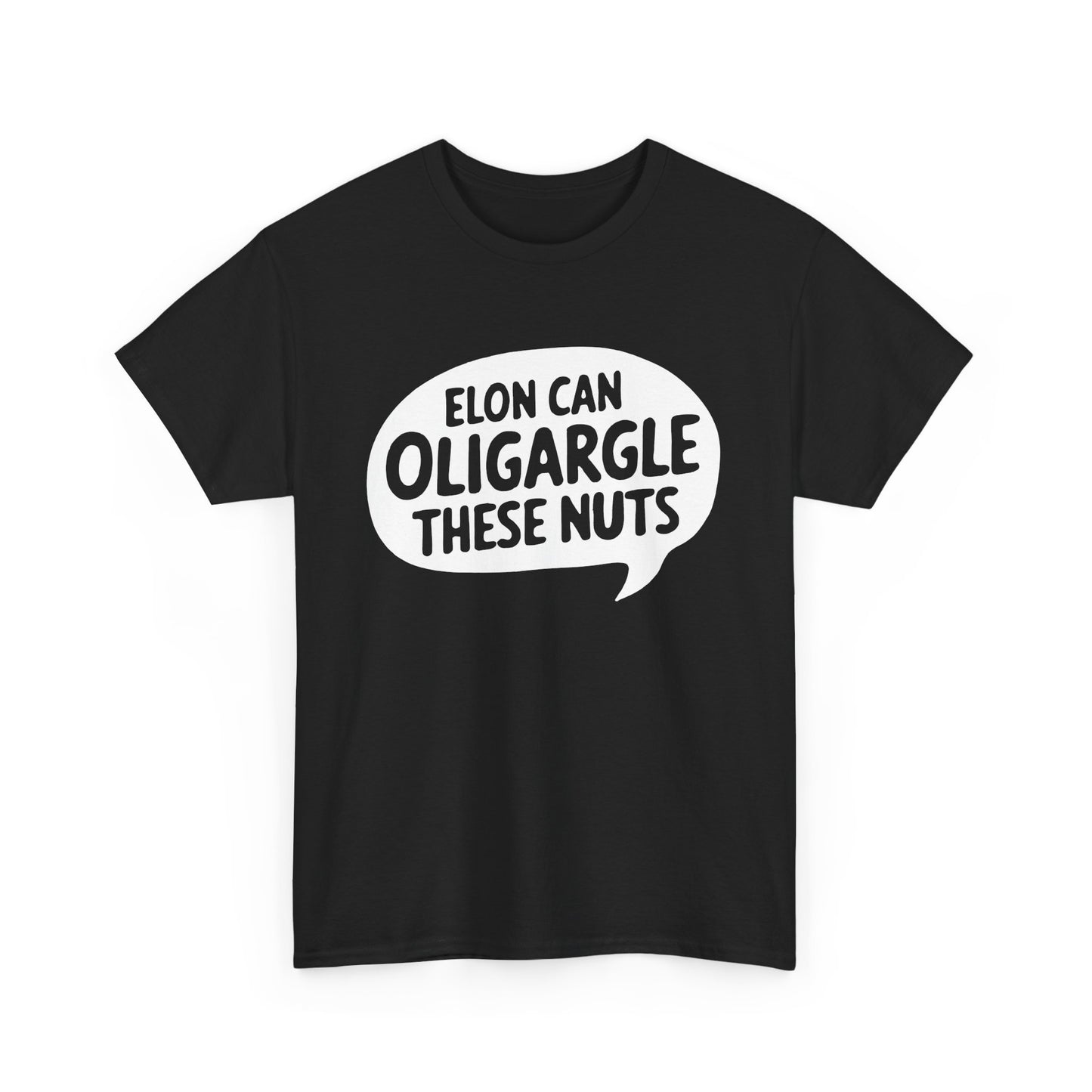 Elon Can Oligargle These Nuts Unisex Tee Shirt