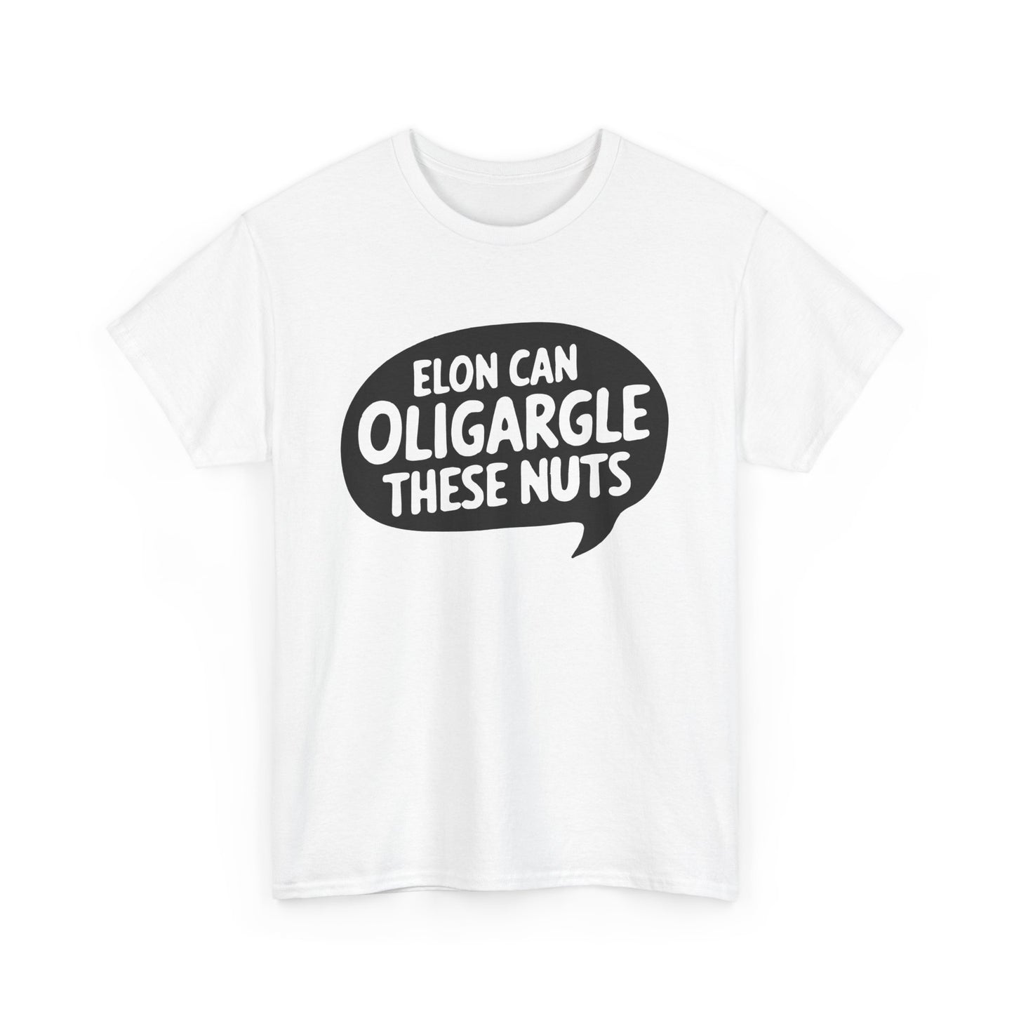 Elon Can Oligargle These Nuts Unisex Tee Shirt