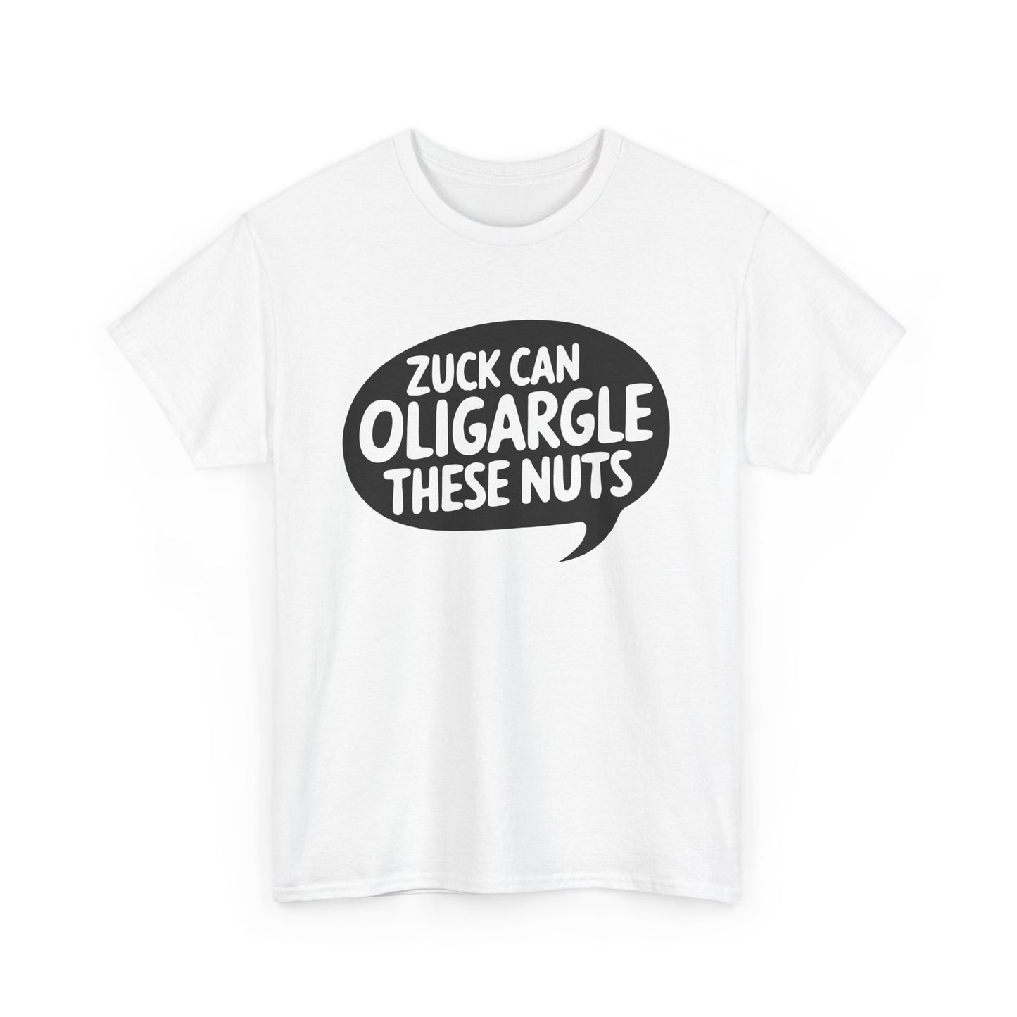 Zuck Can Oligargle These Nuts Unisex Tee Shirt