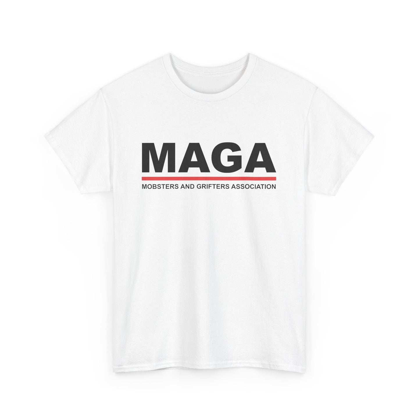 MAGA: Mobsters And Grifters Association Unisex Tee Shirt White